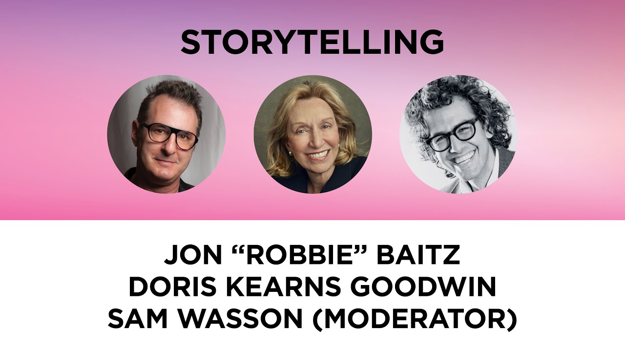 Storytelling&mdash;Jon &ldquo;Robbie&rdquo; Baitz and Doris Kearns Goodwin with Sam Wasson (moderator)