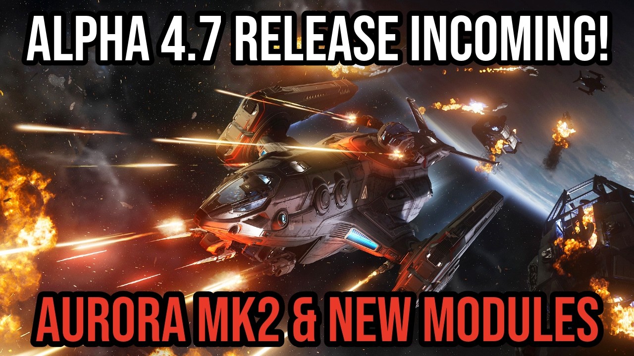 Star Citizen Alpha 4.7 Release INCOMING - Aurora MK2 Teasers & New Modules!
