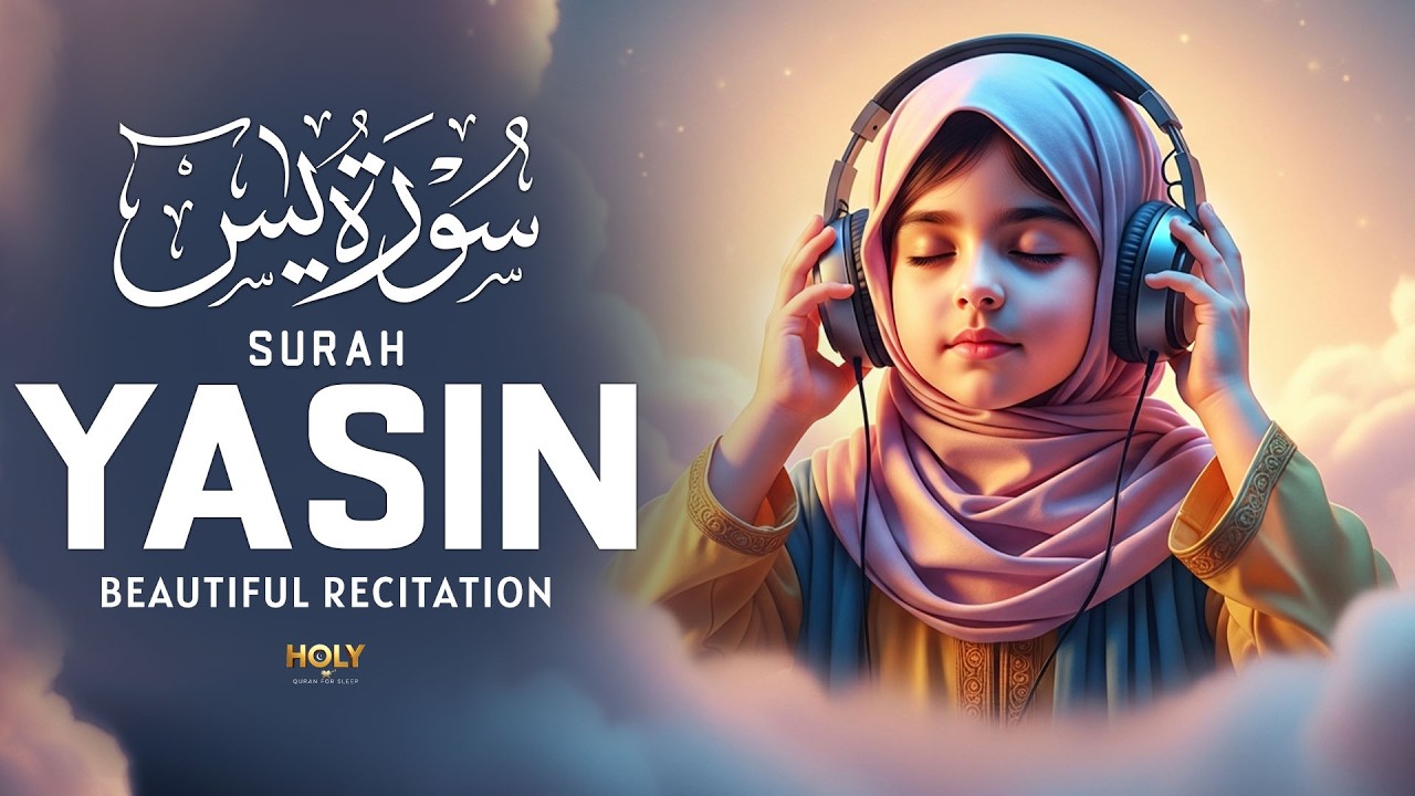 Surah Yasin (سورة يس)Relaxation Quran Recitation Creating Spiritual Calm In Hard Times
