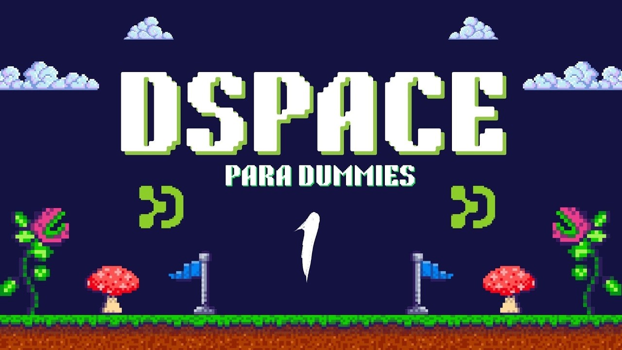 DSpace para dummies | Cap. 01| Qué es y cómo se estructura