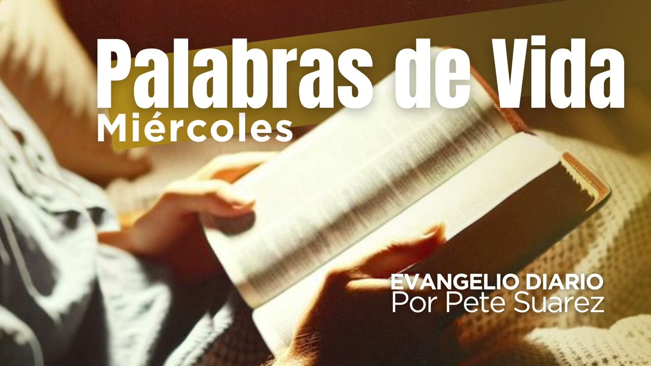 Miércoles 11 de marzo| Mateo 5, 17-19 | Palabras de Vida con Pete Suárez