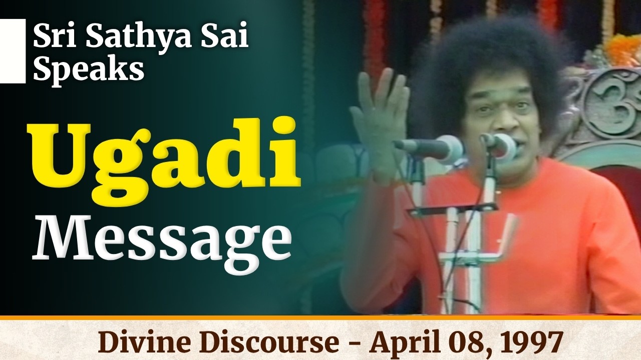 Ugadi Message | Sri Sathya Sai Speaks | April 08, 1997