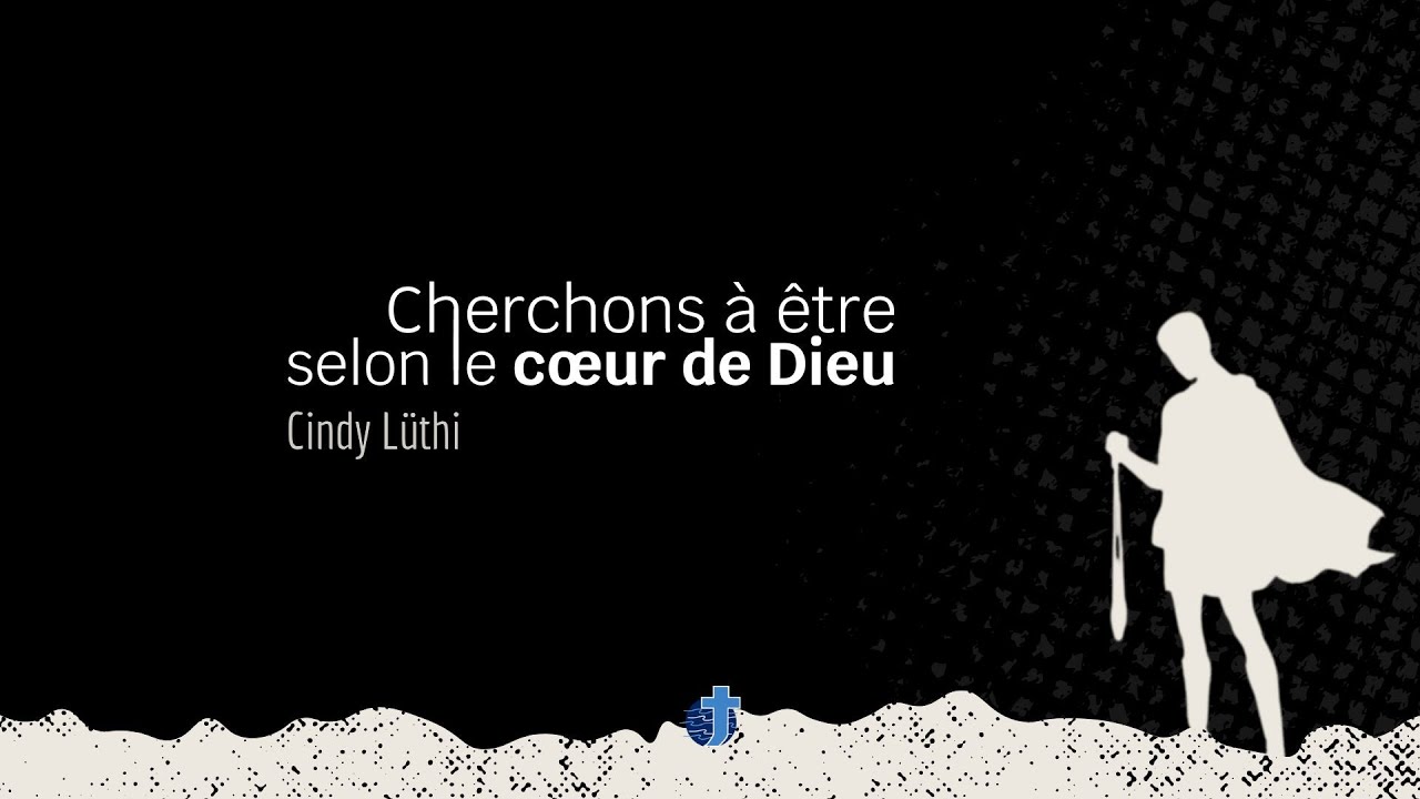 Cherchons à être selon le cœur de Dieu | Cindy Lüthi