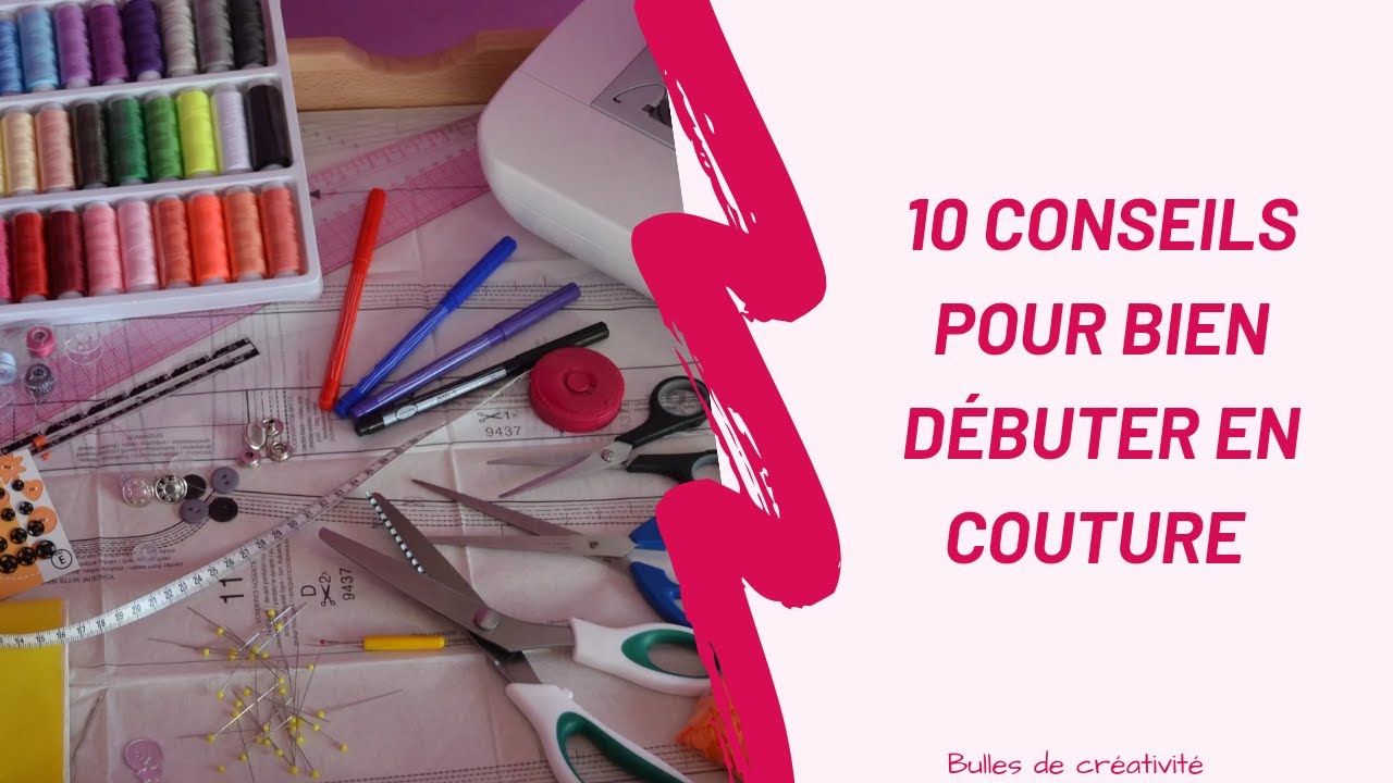 10 conseils pour bien commencer en couture - Bulles de cr&eacute;ativit&eacute;
