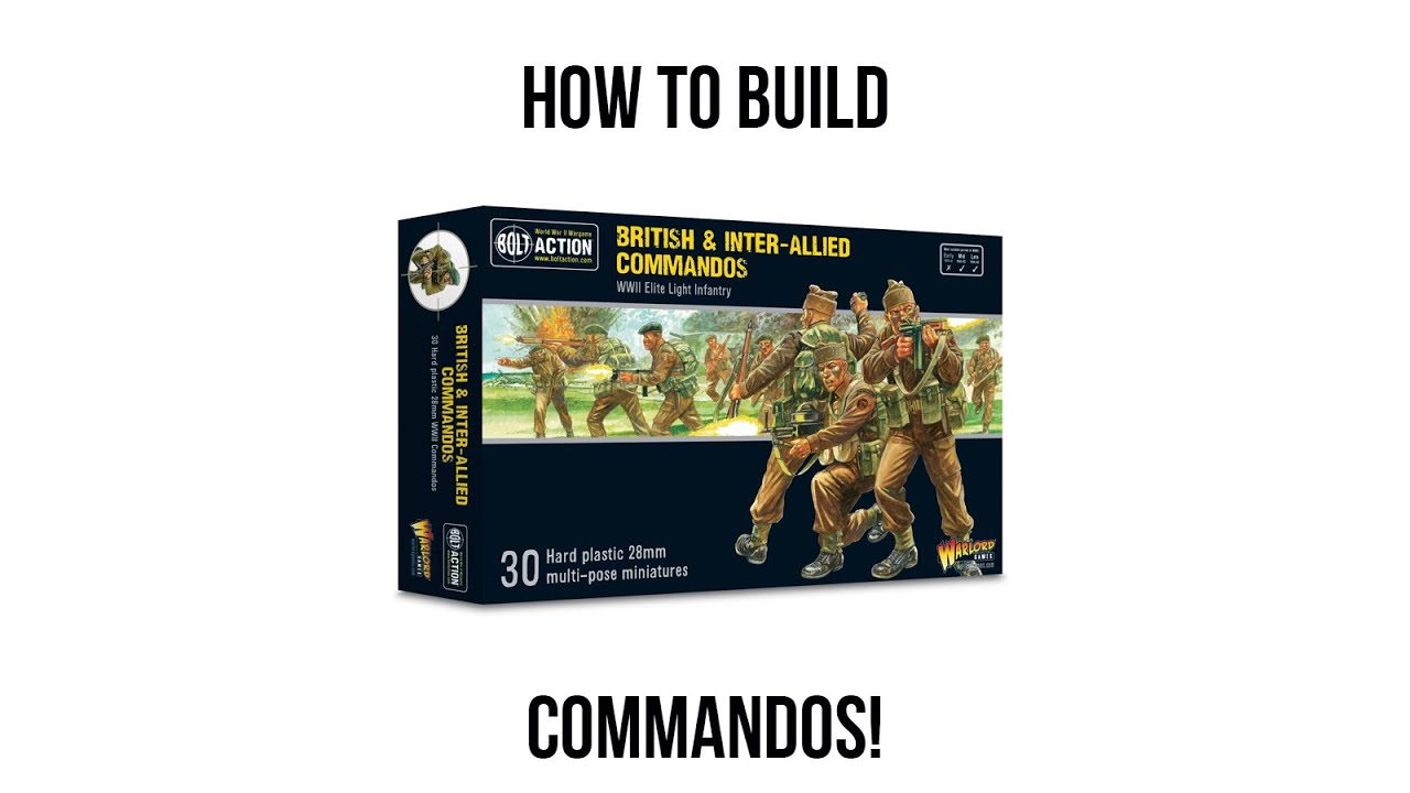 How to Build Commandos Box Set for Bolt Action