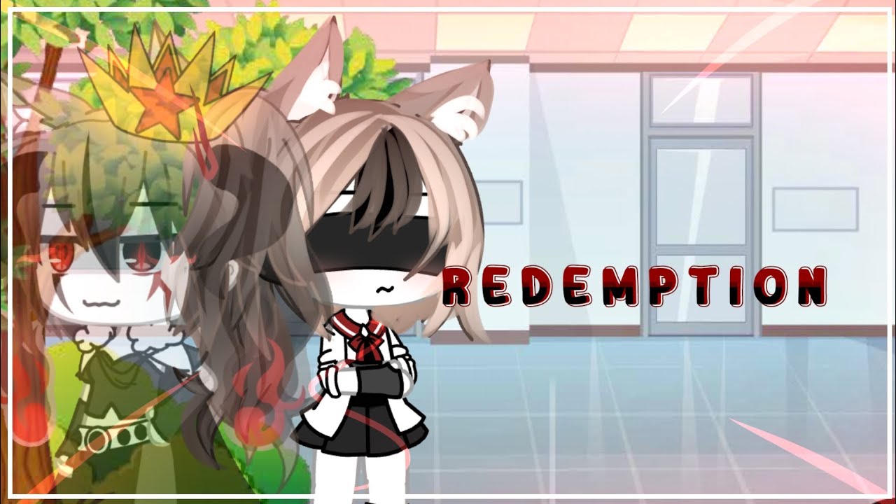 |redemption| Gacha life ✨ ____#meme