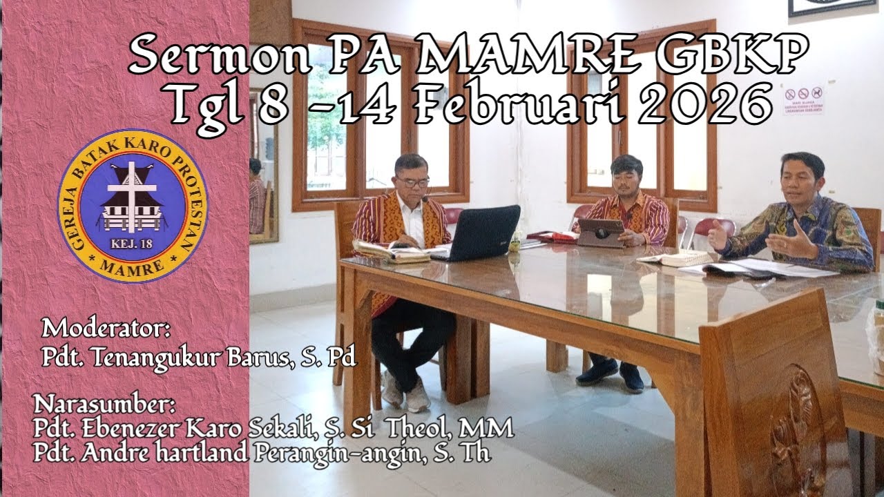 Sermon PA ke 3 Mamre GBKP Tema : Seisi Jabu Nembah Man Dibata Tanggal 8 - 14 Februari 2026