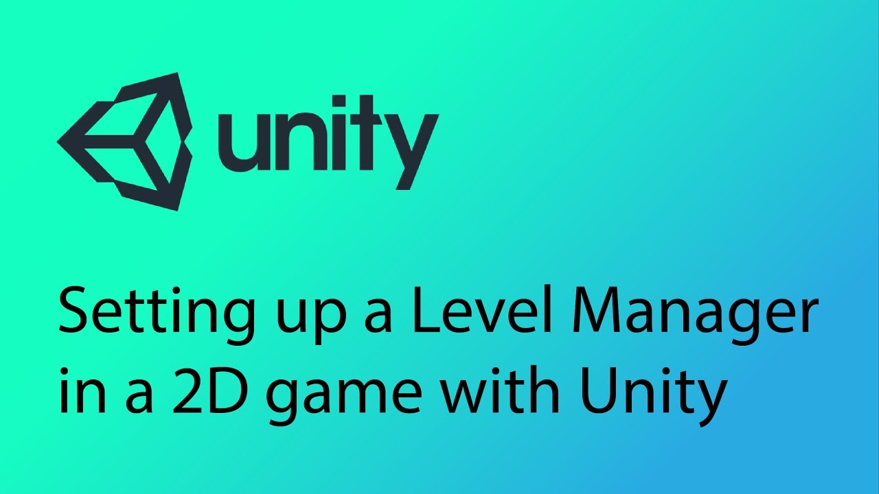 Unity 2D Game Design Tutorial 23 - Setting up the Level Manager