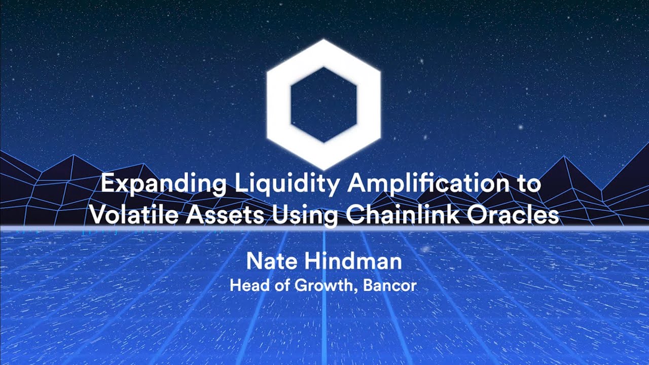 Bancor V2 Expanding Liquidity Amplification to Volatile Assets using Chainlink Oracles