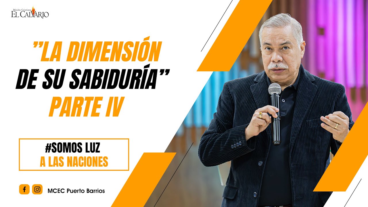 “LA DIMENSIÓN DE SU SABIDURÍA”  Parte IV
