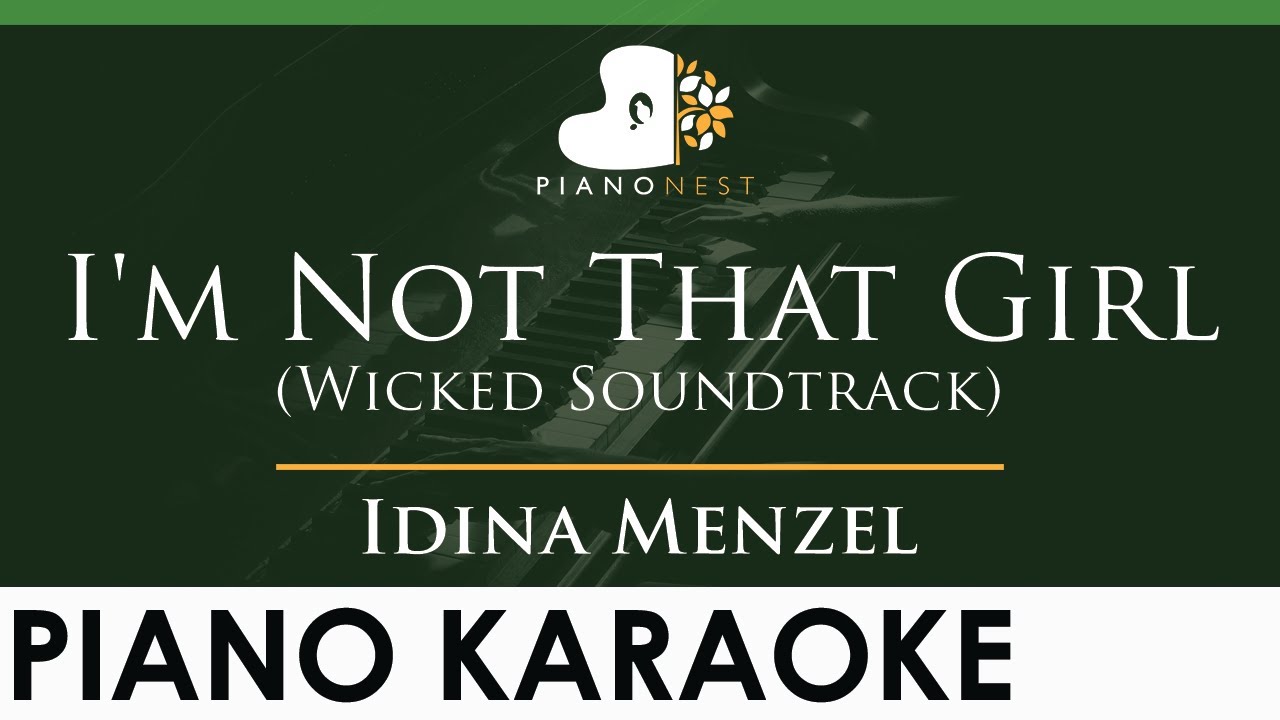 Idina Menzel - I'm Not That Girl (Wicked Soundtrack) - LOWER Key (Piano Karaoke Instrumental)