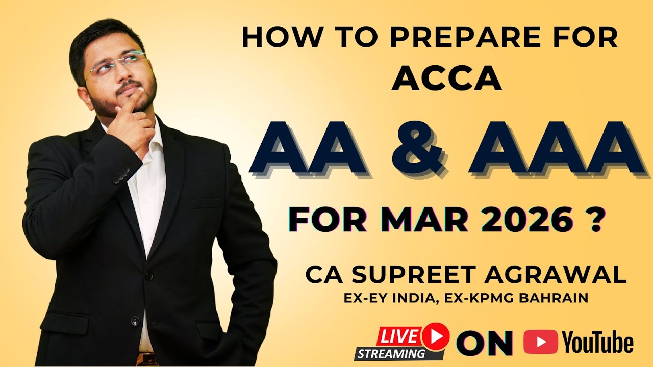 Best Strategy To Prepare for ACCA AA & ACCA March 2026 Attempt | CA Supreet Agrawal | Target 80+