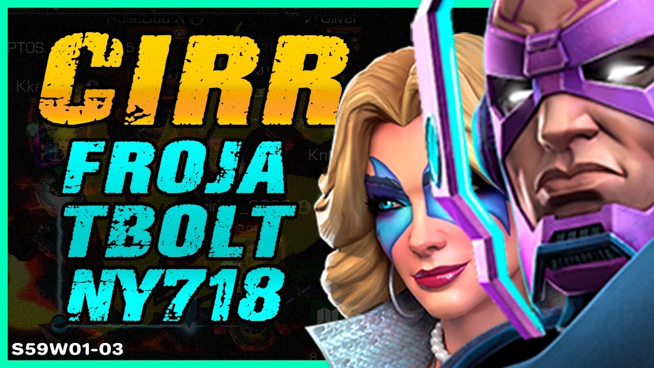 S59W01-03: CIRR VS FROJA + TBOLT + NY718  | ESTRENANDO AL MUFAS EN ALIANZA NUEVA! | MCOC