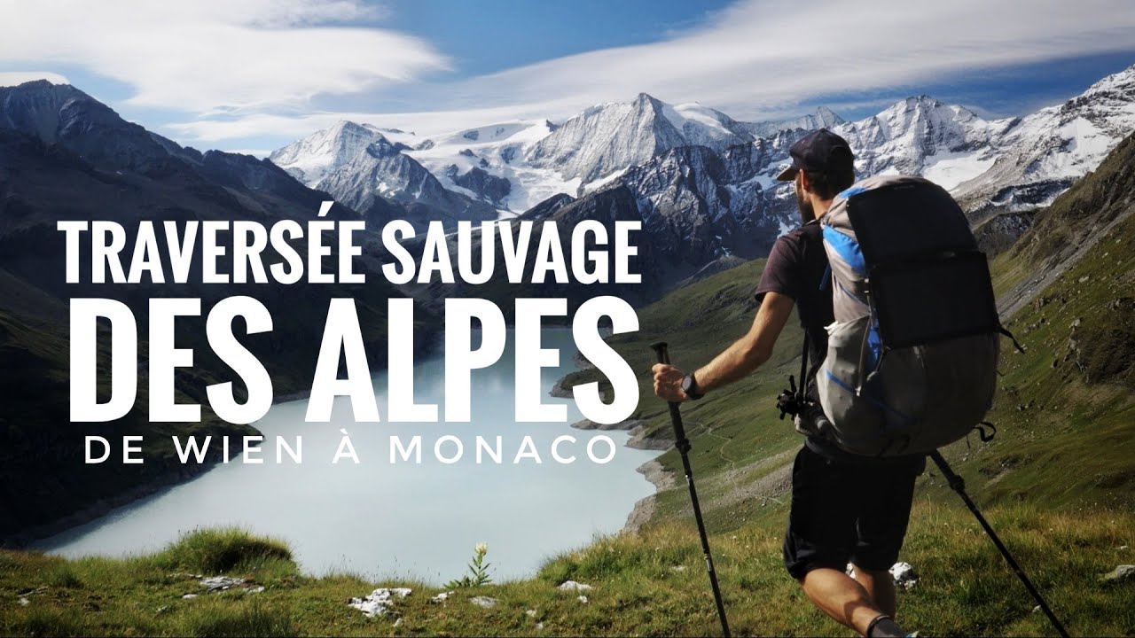 TRAVERSÉE SAUVAGE DES ALPES // 78 jours de Wien à Monaco