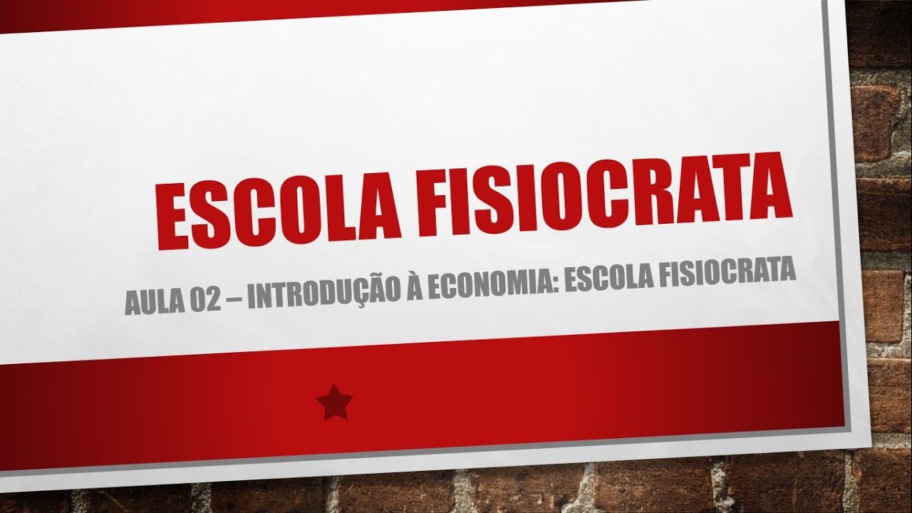 Aula 02 - Introdução à Economia: escola fisiocrata