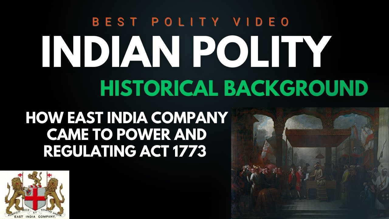 Indian Polity | Historical background | Domination of East India Company and regulating act