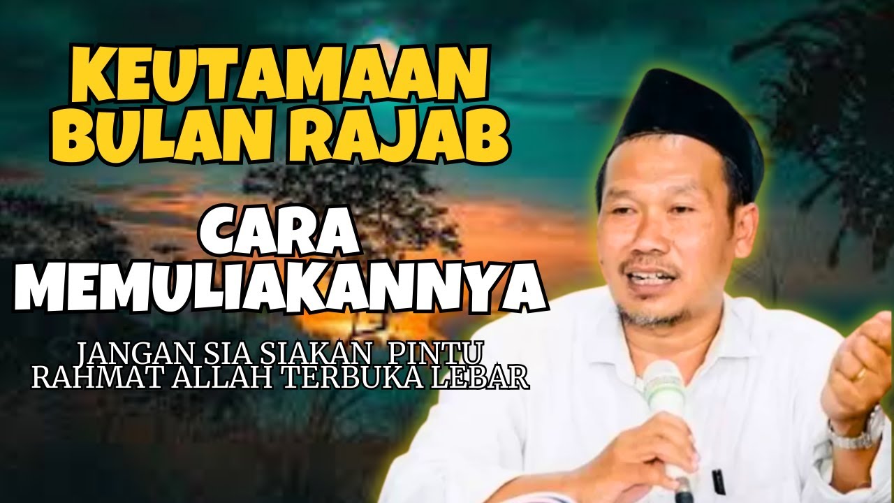 Gus Baha: Keutamaan Bulan Rajab dan Cara Memuliakannya