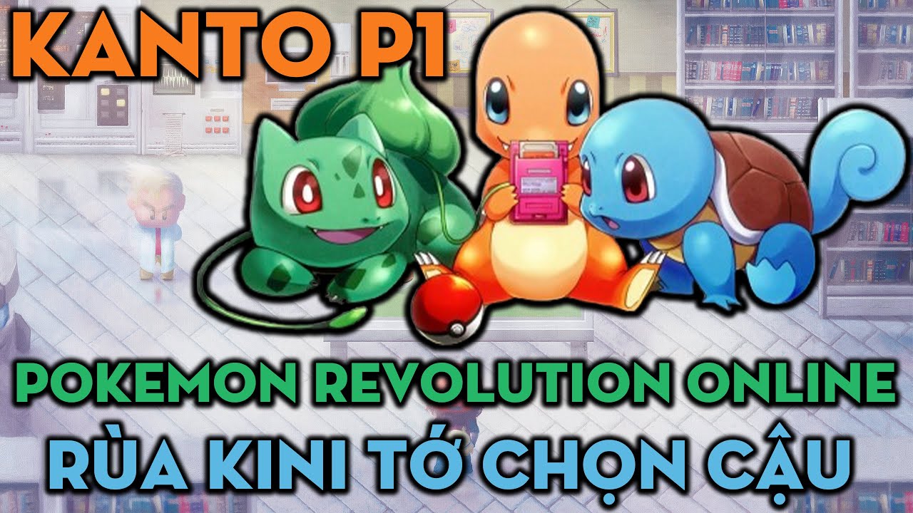 RÙA KINI TỚ CHỌN CẬU - KANTO P1 - POKEMON REVOLUTION ONLINE | AL Gaming