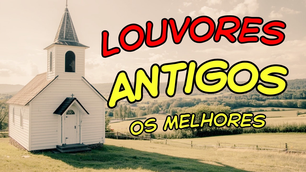 Só Louvores Antigos - Os Melhores