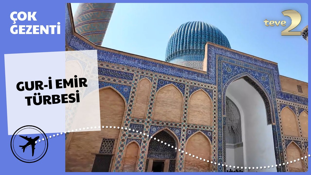 &Ccedil;ok Gezenti | Gur-i Emir T&uuml;rbesi
