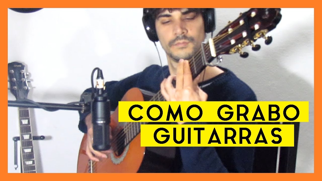 🎙️ Como GRABAR GUITARRAS (Eléctrica y Criolla)