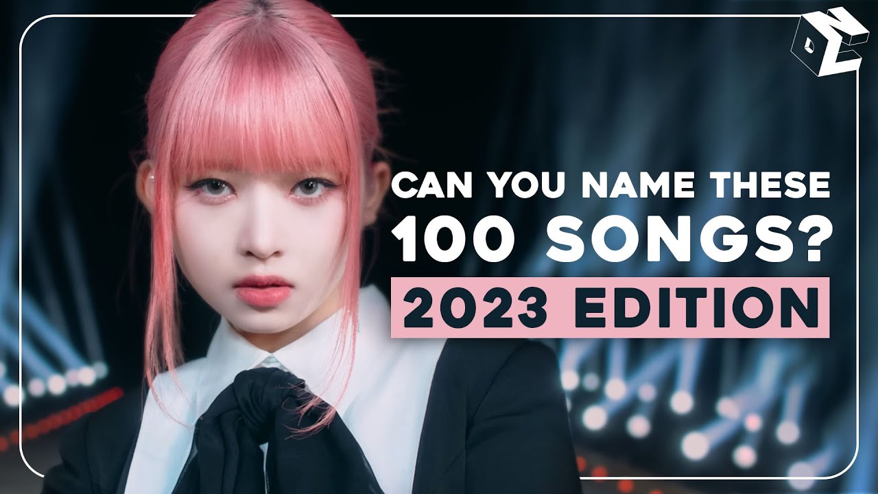 [KPOP GAME] CAN YOU NAME THESE 100 KPOP 2023 SONGS?