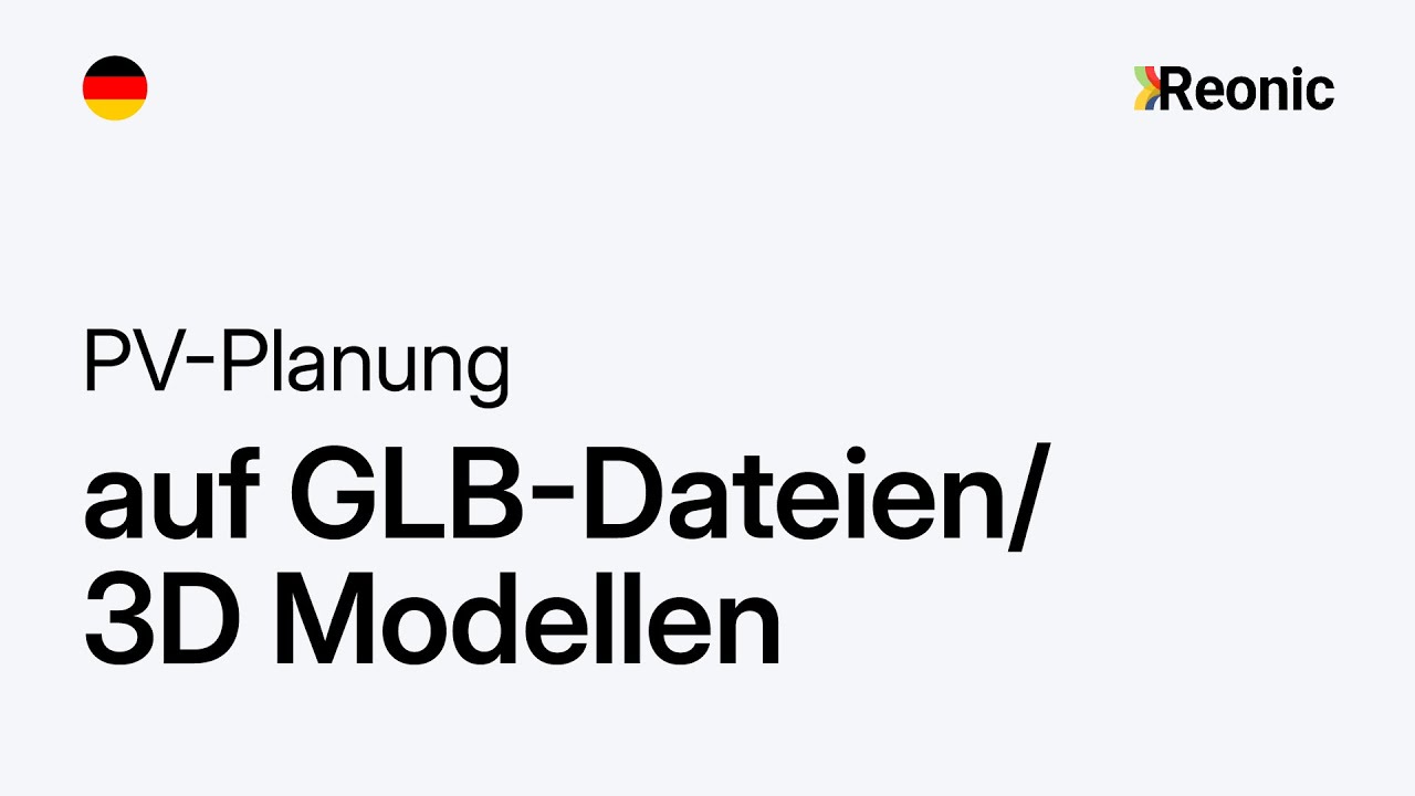 Reonic 360&deg; - Haushalt | PV Planung auf GLB Dateien / 3D Modellen