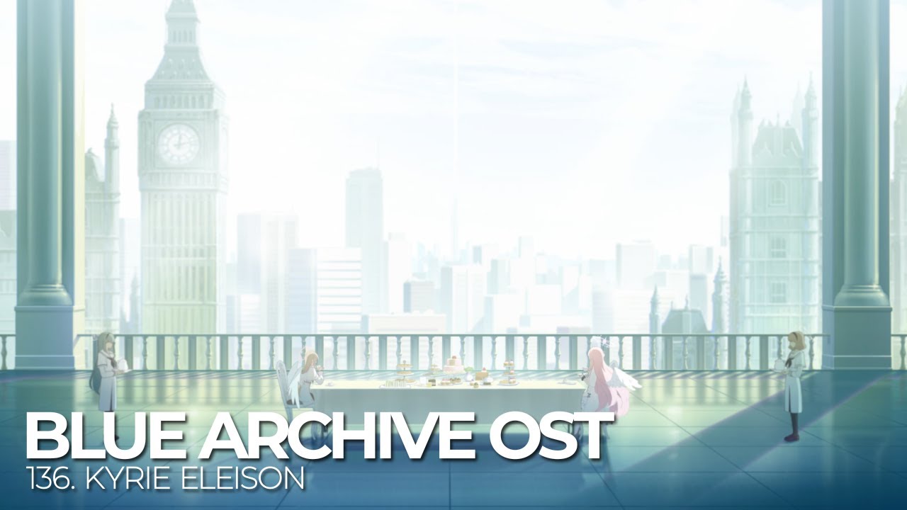 ブルーアーカイブ Blue Archive OST 136. Kyrie Eleison