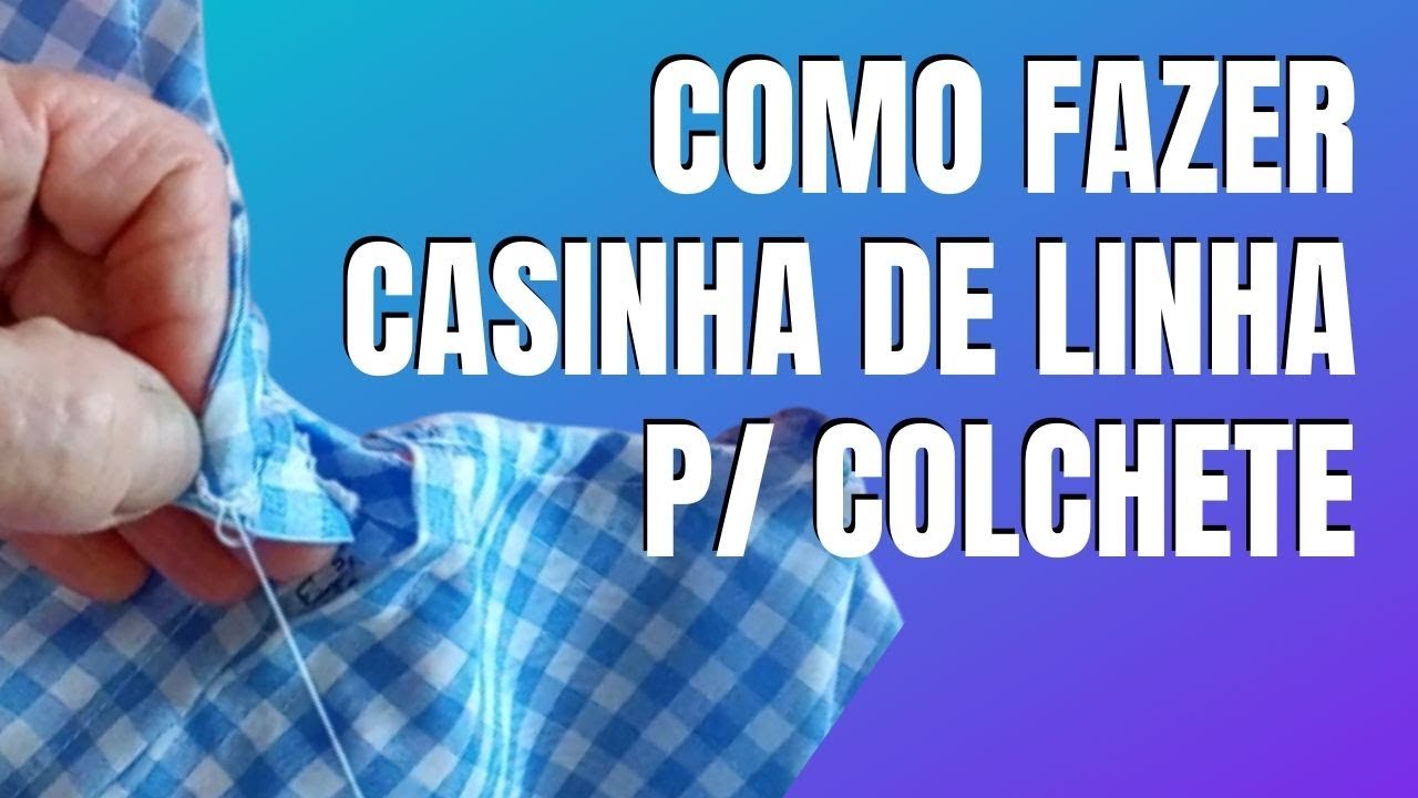 Como fazer CASINHA DE LINHA para COLCHETE