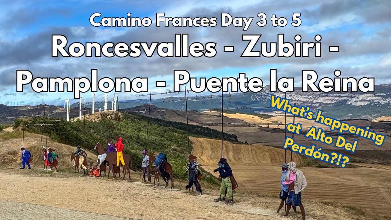 Camino Francés Day 3-5: Roncesvalles to Puente la Reina | Iconic Stops, Legends & Movie Locations