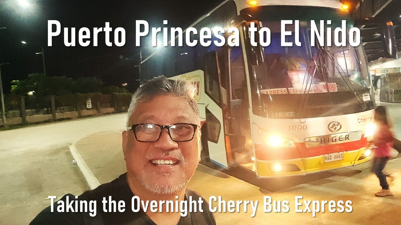 Puerto Princesa to El Nido by Overnight Bus. Taking the Cherry Bus Palawan Express Bus to El Nido.