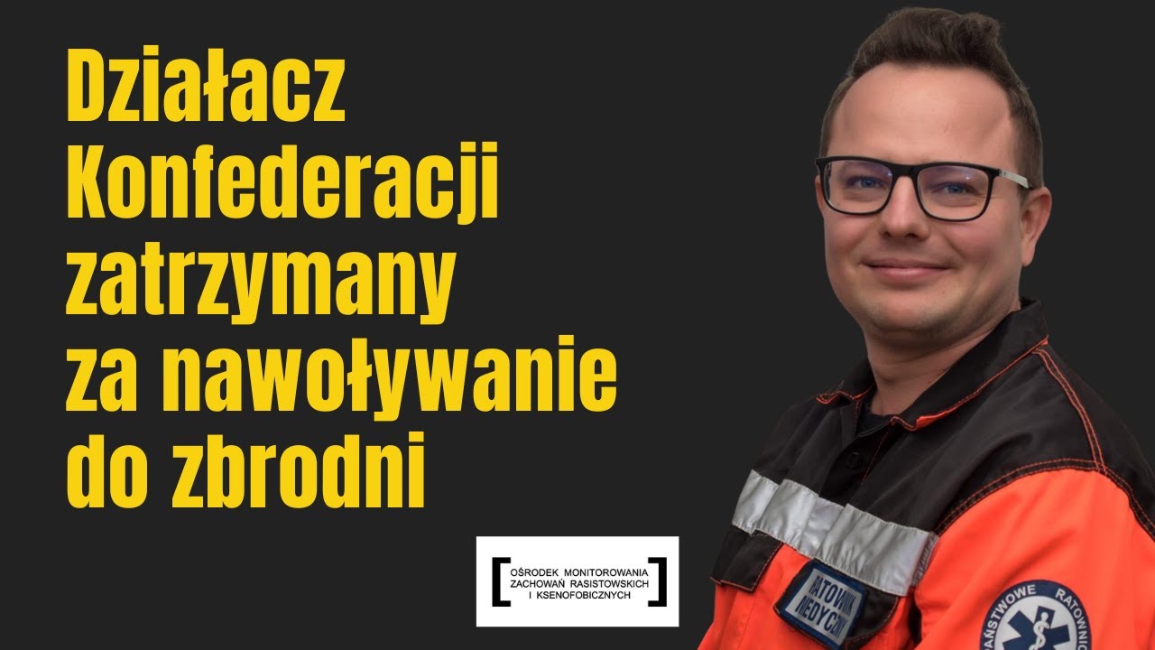 DZIAŁACZ KONFEDERACJI ZATRZYMANY ZA NAWOŁYWANIE DO ZBRODNI