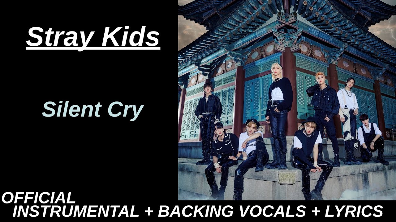 Stray Kids 'Silent Cry' Official Karaoke With Backing Vocals + Lyrics