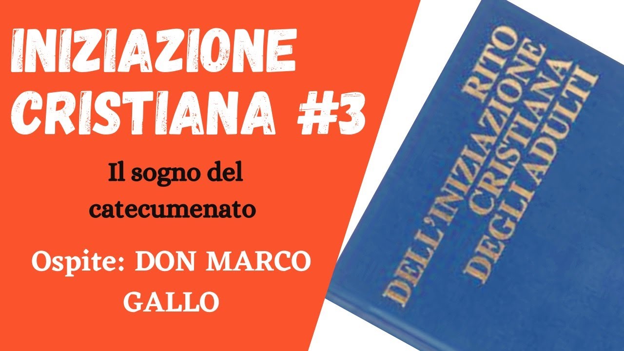 Iniziazione cristiana #3 - Il sogno del catecumenato