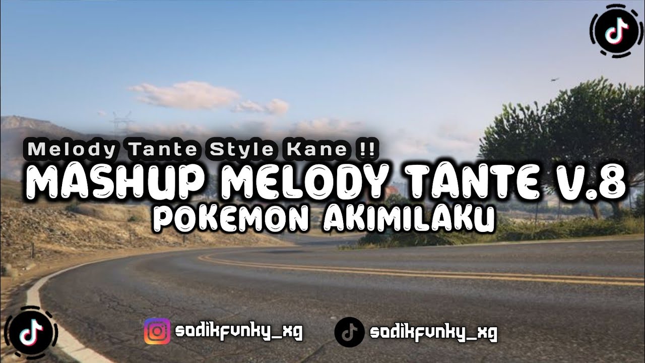 DJ MASHUP MELODY TANTE V.8 KANE MASHUP POKEMON AKIMILAKU VIRAL TIKTOK 2025 !!