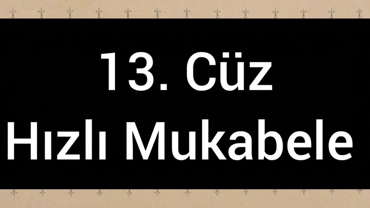 13. Cüz Hızlı Mukabele 