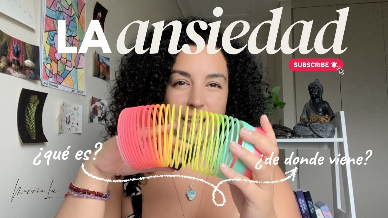La Ansiedad: te explico todo lo que sé y el abordaje.