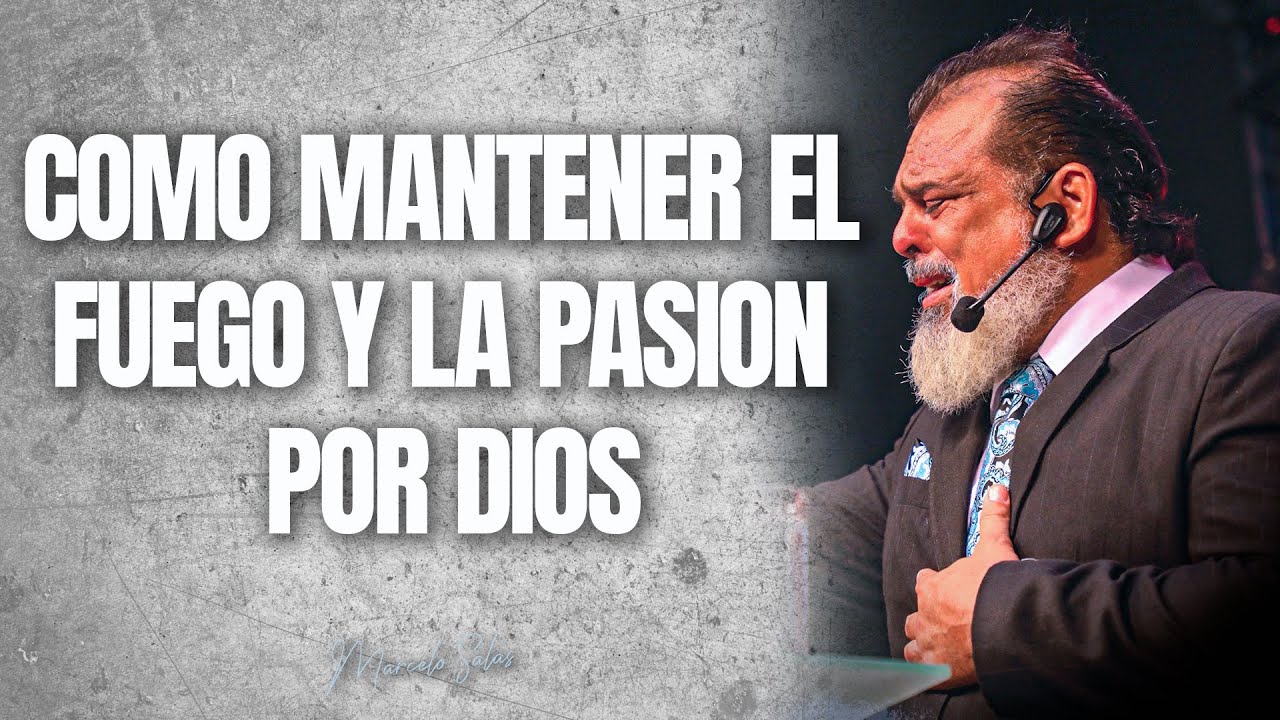 COMO MANTENER EL FUEGO Y LA PASION POR DIOS