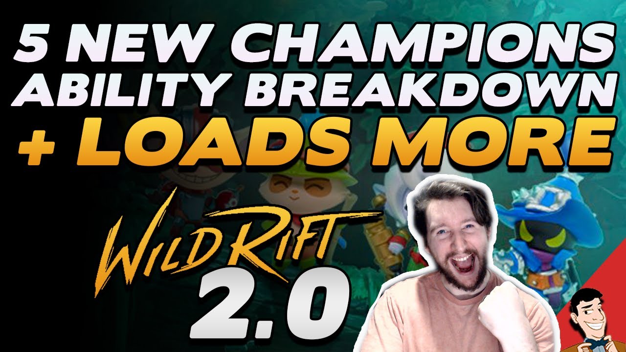 WILD RIFT PATCH 2.0 BREAKDOWN - 5 NEW CHAMPIONS  + 