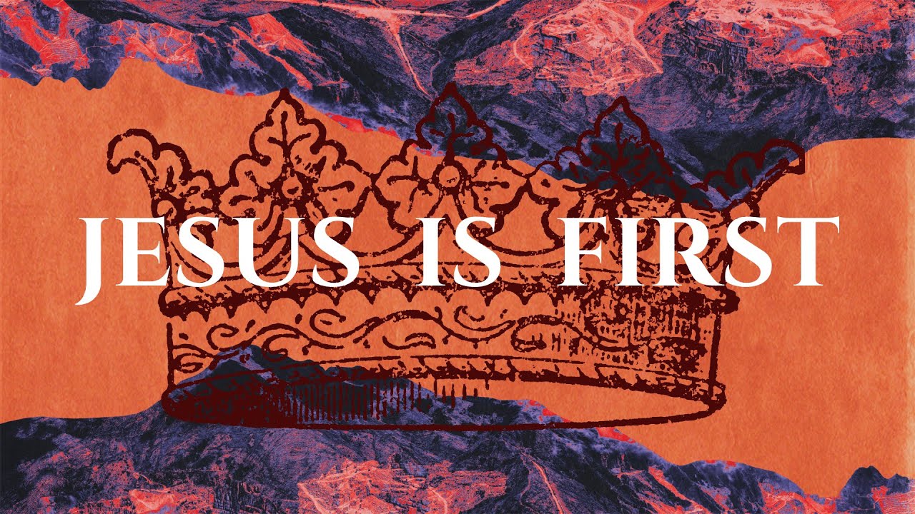 Jesus is First (Colossians 1:15-23) - Grant Lunsford
