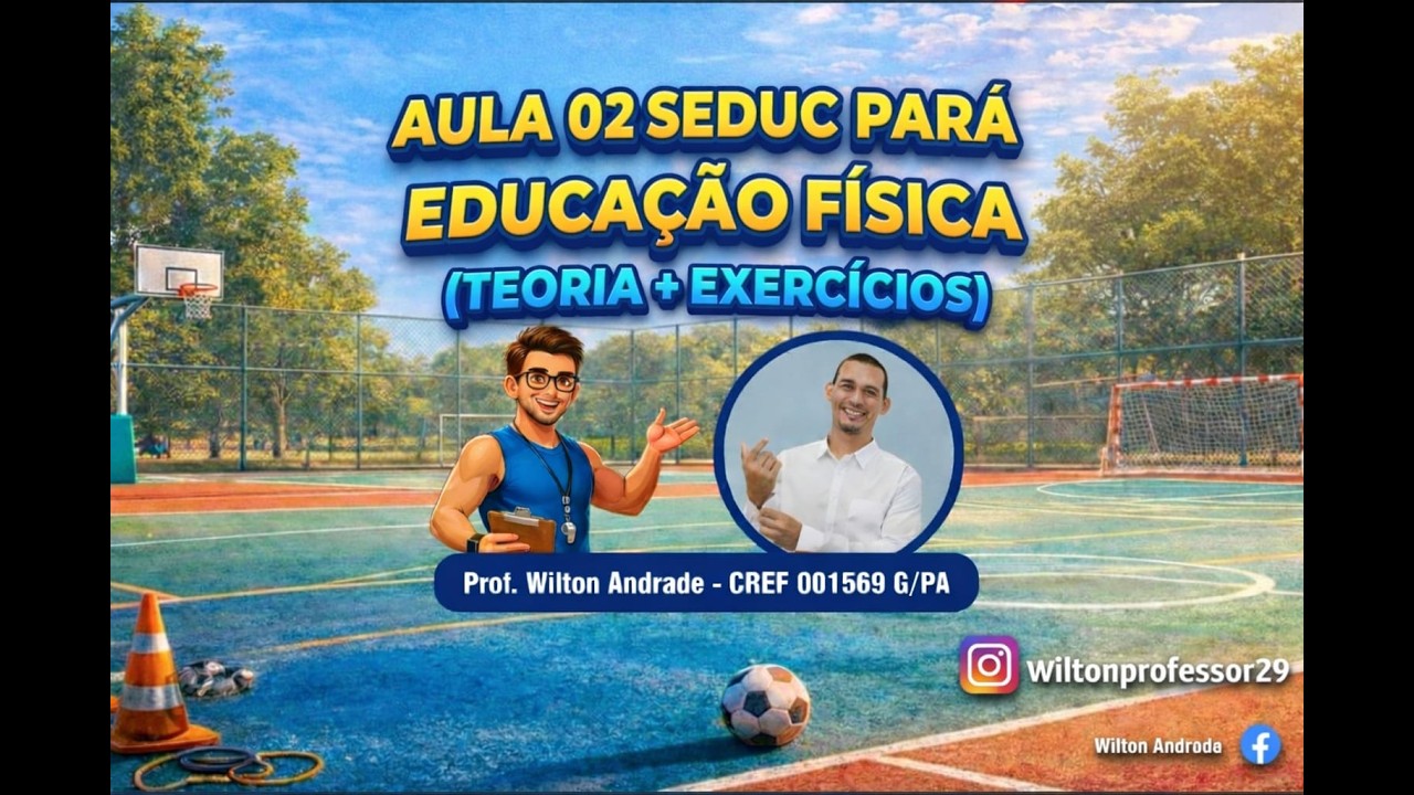 AULA 02 - SEDUC 2026 - EDUCAÇÃO FÍSICA (TEORIA E EXERCÍCIOS)
