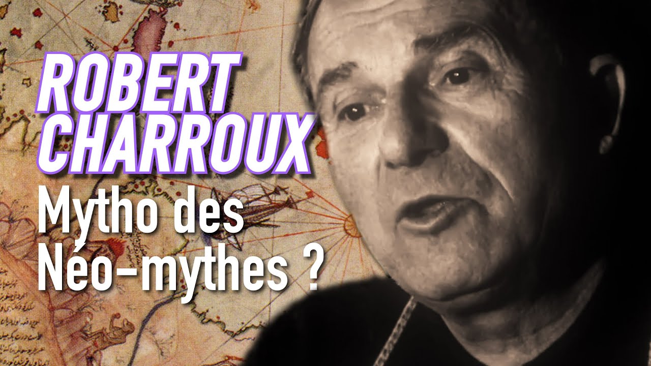 ACZ#10: ROBERT CHARROUX, Mytho des n&eacute;o-mythes ?