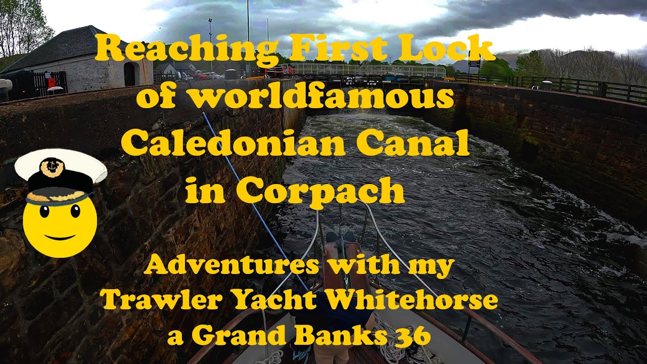 S1E22 - Reaching First Lock of worldfamous Caledonian Canal in Corpach