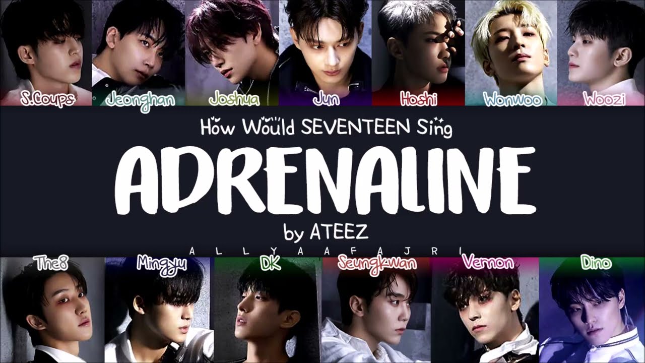 How Would SEVENTEEN Sing ADRENALINE by ATEEZ? [w/ LYRICS]