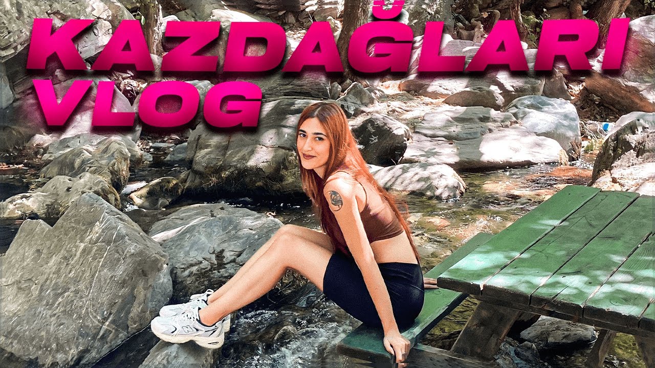 KAZDAĞLARINDA GEZİLECEK YERLER! KAZDAĞLARI VLOG