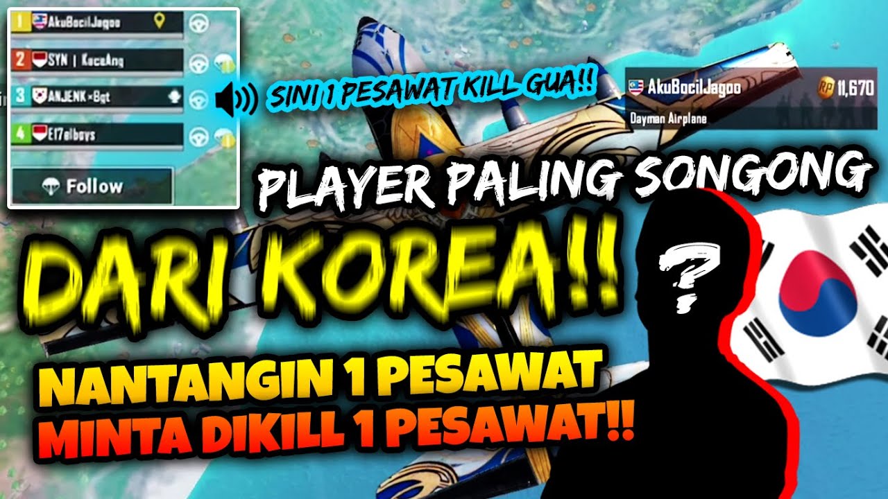 PLAYER PALING SOMBONG DARI KOREA!! NANTANGIN 1 PESAWAT BUAT DI CARI!!  | PUBG MOBILE
