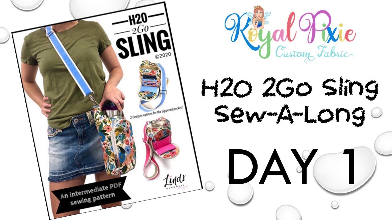 Royal Pixie H2O 2Go Sling Sew-A-Long DAY 1