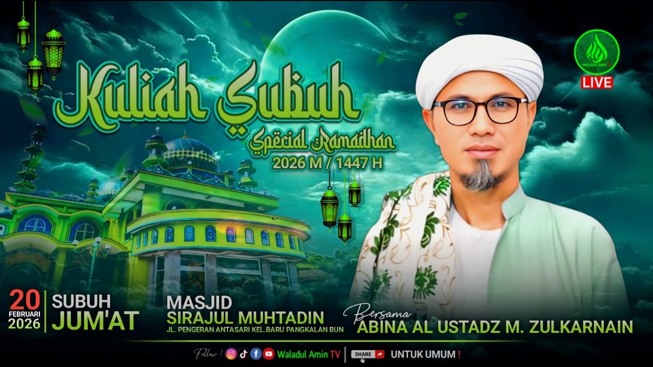 Kuliah Subuh Masjid Besar Sirajul Muhtadin Bersama Abina Al Ustadz M. Zulkarnain (Jum'at,20/02/2026)