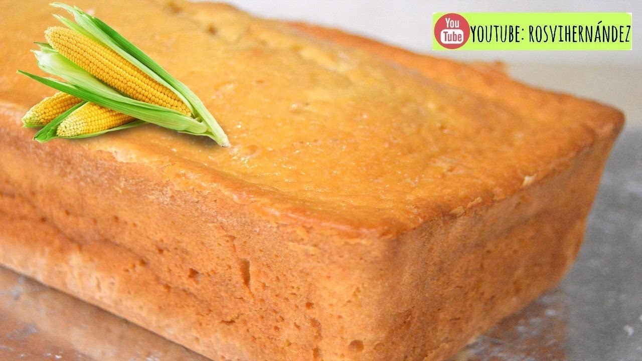 PAN O PASTEL DE ELOTE ESPONJOSO Y RICO PARA NEGOCIO O CONSUMO| ROSVI HERNANDEZ