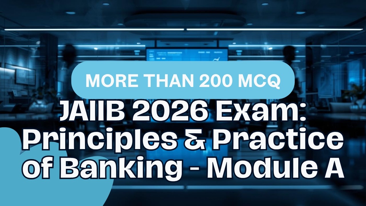 More than 200 Advanced MCQ on Principle & Practice of Banking JAIIB May 2026 Exam